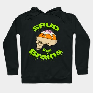 Spud For Brains Hoodie